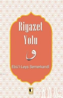 Riyazet Yolu - Ebul-Leys Semerkandi | Yeni ve İkinci El Ucuz Kitabın A
