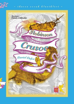 Robinson Crusoe - İkaros Çocuk Klasikleri - Daniel Defoe | Yeni ve İki