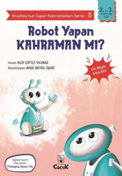 Robot Yapan Kahraman mı? - Anadolunun Süper Kahramanları Serisi 5;Dil Bilgisi Etkinlikli