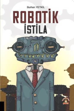 Robotik İstila - Burhan Yetkil | Yeni ve İkinci El Ucuz Kitabın Adresi