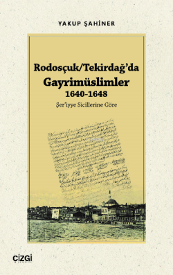 Rodosçuk/Tekirdağ’da Gayrimüslimler 1640-1648 - Yakup Şahiner | Yeni v