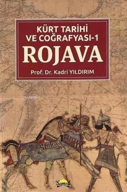 Kürt Tarihi ve Coğrafyası -1 Rojava - Kadri Yıldırım | Yeni ve İkinci 