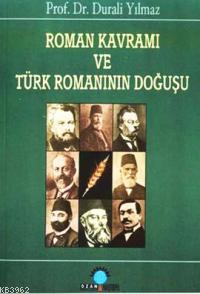 Roman Kavramı ve Türk Romanının Doğ - Durali Yılmaz | Yeni ve İkinci E