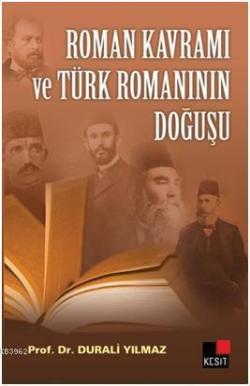 Roman Kavramı ve Türk Romanının Doğuşu - Durali Yılmaz | Yeni ve İkinc