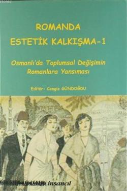 Romanda Estetik Kalkışma 1; Osmanlı'da Toplumsal Değişimin Romanlara Yansıması