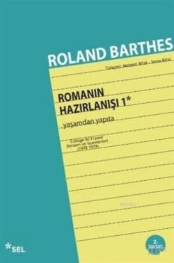 Romanın Hazırlanışı 1 Yaşamdan Yapıta - Roland Barthes | Yeni ve İkinc