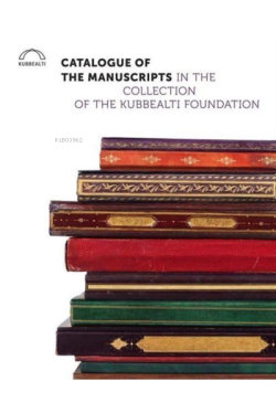 Romans Catalogue Of The Manuscripts In The Collection Of The Kubbealtı Foundation