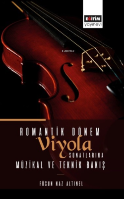 Romantik Dönem Viyola Sonatlarına Müzikal ve Teknik Bakış