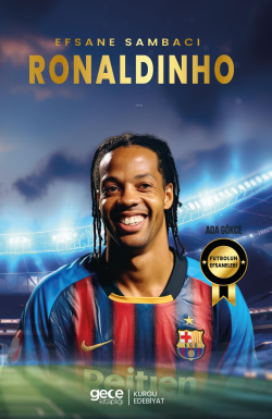 Ronaldinho - Efsane Sambacı - Ada Gökce | Yeni ve İkinci El Ucuz Kitab