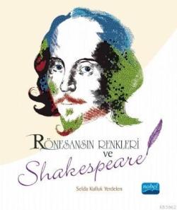 Rönesans'ın Renkleri ve Shakespeare - Selda Kulluk Yerdelen | Yeni ve 