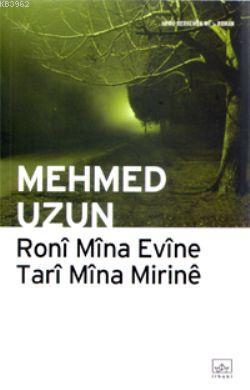 Roni Mina Evine Tari Mina Mirine - Mehmed Uzun | Yeni ve İkinci El Ucu