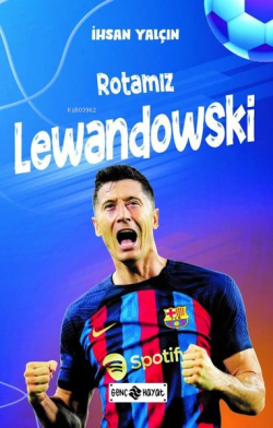 Rotamız Lewandowski - İhsan Yalçın | Yeni ve İkinci El Ucuz Kitabın Ad