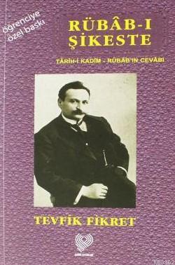 Rübâb-ı Şikeste - Târîh-i Kadîm - Rübâb'ın Cevâbı; Osmanlı Türkçesi aslı ile  birlikte, sözlükçeli, öğrenciye özel baskı