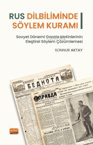 Rus Dilbiliminde Söylem Kuramı ;Sovyet Dönemi Gazete Metinlerinin Eleştirel Söylem Çözümlemesi