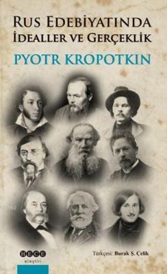 Rus Edebiyatında İdealler ve Gerçeklik - Pyotr Kropotkin | Yeni ve İki
