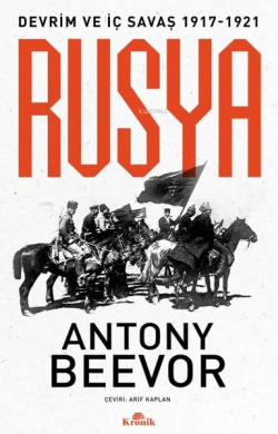Rusya - Devrim ve İç Savaş 1917 - 1921 - Antony Beevor | Yeni ve İkinc