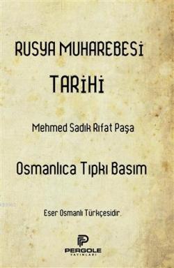 Rusya Muharebesi Tarihi - Mehmed Sadık Rıfat Paşa | Yeni ve İkinci El 