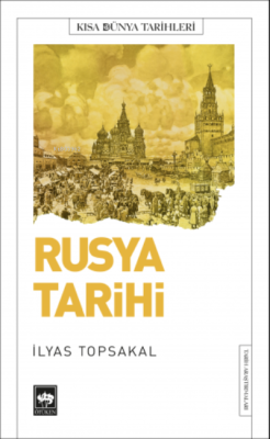 Rusya Tarihi - İlyas Topsakal | Yeni ve İkinci El Ucuz Kitabın Adresi