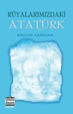 Rüyalarımızdaki Atatürk - Ergun Candan | Yeni ve İkinci El Ucuz Kitabı