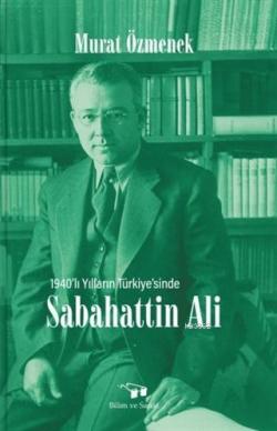 Sabahattin Ali; 1940'lı Yılların Türkiye'sinde