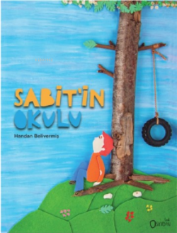 Sabit'in Okulu - Handan Belivermiş | Yeni ve İkinci El Ucuz Kitabın Ad