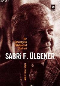 Sabri F. Ülgener - Ahmed Güner Sayar | Yeni ve İkinci El Ucuz Kitabın 