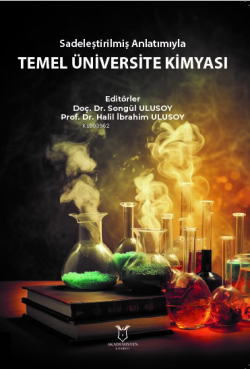 Sadeleştirilmiş Anlatımıyla Temel Üniversite Kimyasi - Songül Ulusoy |
