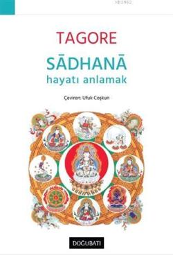 Sadhana - Hayatı Anlamak - Rabindranath Tagore | Yeni ve İkinci El Ucu