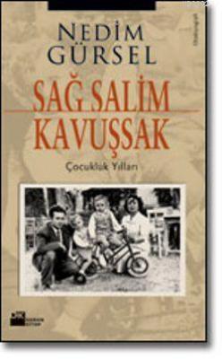 Sağ Salim Kavuşsak - Nedim Gürsel | Yeni ve İkinci El Ucuz Kitabın Adr