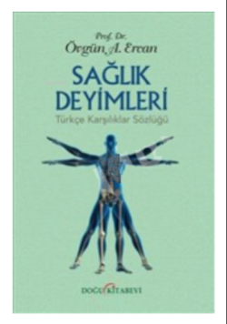 Sağlık Deyimleri:;Türkçe Karşılıklar Sözlüğü - Övgün Ahmet Ercan | Yen
