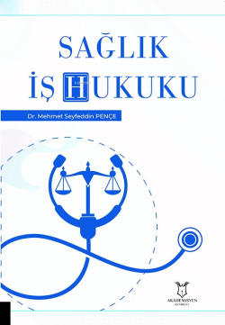 Sağlık İş Hukuku - Mehmet Seyfeddin Pençe | Yeni ve İkinci El Ucuz Kit