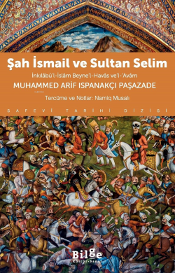 Şah İsmail Ve Sultan Selim;İnkılâbü’l-İslâm Beyne’l-Havâs ve’l-Avâm