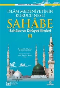 Sahabe 3; İslam Medeniyetinin Kurucu Nesli Sahabe ve Dirayet İlimleri