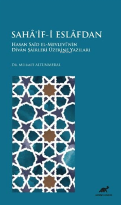 Saha'if-i Eslafdan Hasan Said El-Mevlevi’nin Divan Şairleri Üzerine Yazıları