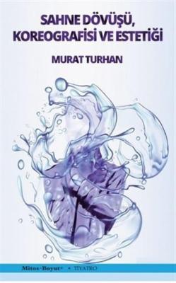 Sahne Dövüşü Koreografisi ve Estetiği - Murat Turhan | Yeni ve İkinci 