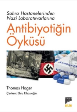 Sahra Hastanelerinden Nazi Laboratuvarlarına Antibiyotiğin Öyküsü - Th