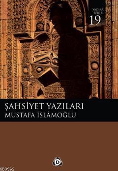 Şahsiyet Yazıları - Mustafa İslamoğlu | Yeni ve İkinci El Ucuz Kitabın