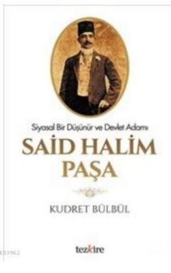 Said Halim Paşa-Siyasal Bir Düşünür Ve Devlet Adamı - Kudret Bülbül | 