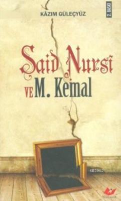 Said Nursi ve Mustafa Kemal - Kazım Güleçyüz | Yeni ve İkinci El Ucuz 