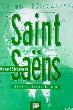 Saint Saens - Michael Stegemann | Yeni ve İkinci El Ucuz Kitabın Adres