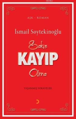Sakın Kayıp Olma - İsmail Soytekinoğlu | Yeni ve İkinci El Ucuz Kitabı