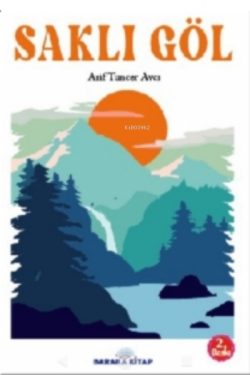 Saklı Göl - Arif Tuncer Avcı | Yeni ve İkinci El Ucuz Kitabın Adresi