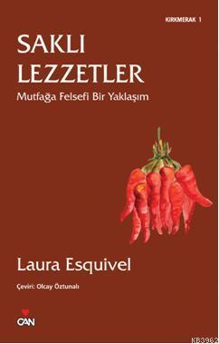 Saklı Lezzetler - Laura Esquivel | Yeni ve İkinci El Ucuz Kitabın Adre