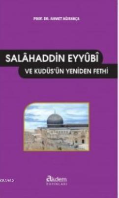 Salâhaddin-i Eyyûbî ve Kudüs'ün Yeniden Fethi