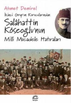 Salahattin Köseoğlu'nun Milli Mücadele Hatıraları - Ahmet Demirel | Ye