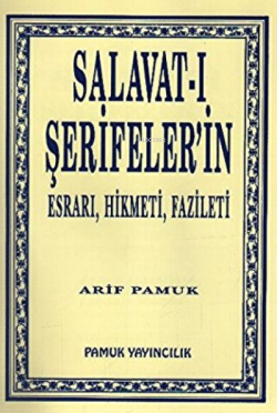 Salavat-ı Şerifeler'in Esrarı, Hikmeti, Fazileti - Arif Pamuk | Yeni v