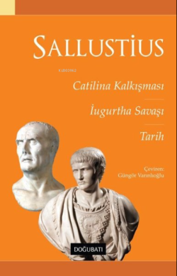 Sallustius: Catilina Kalkışması - İugurtha Savaşı-Tarih - Gaius Sallus