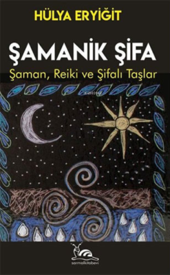 Şamanik Şifa;Şaman Reiki ve Şifalı Taşlar