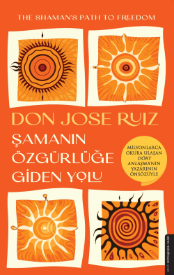 Şamanın Özgürlüğe Giden Yolu - Don Jose Ruiz | Yeni ve İkinci El Ucuz 