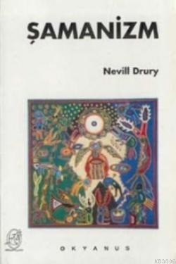 Şamanizm - Nevill Drury | Yeni ve İkinci El Ucuz Kitabın Adresi
